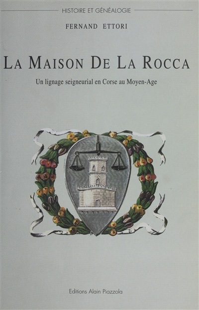 La maison de la Rocca : un lignage seigneurial en Corse au Moyen-âge