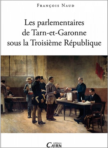 Les parlementaires de Tarn-et-Garonne sous la Troisième République : 1871-1940