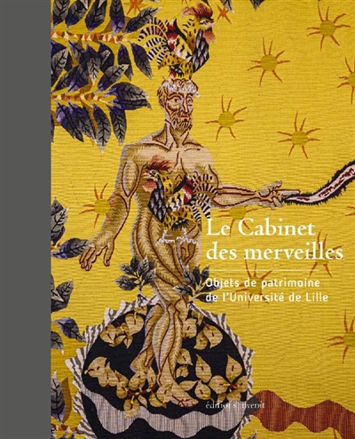 Le cabinet des merveilles : objets de patrimoine de l'Université de Lille...
