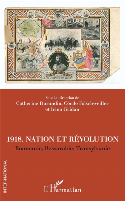 1918. Nation et révolution : Roumanie, Bessarabie, Transylvanie