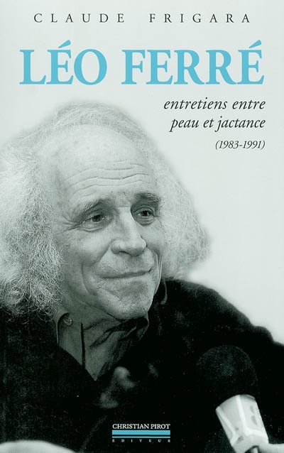 Léo Ferré : entretiens entre peau et jactance, 1983-1991 Psaume 152