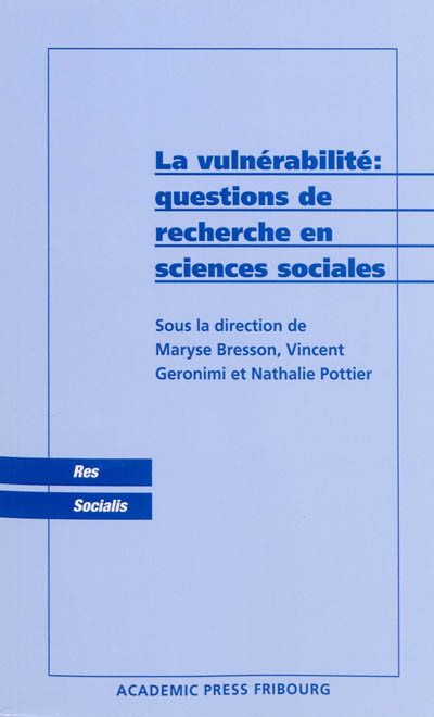 La vulnérabilité : questions de recherche en sciences sociales : [colloque, 29 avril 2011]