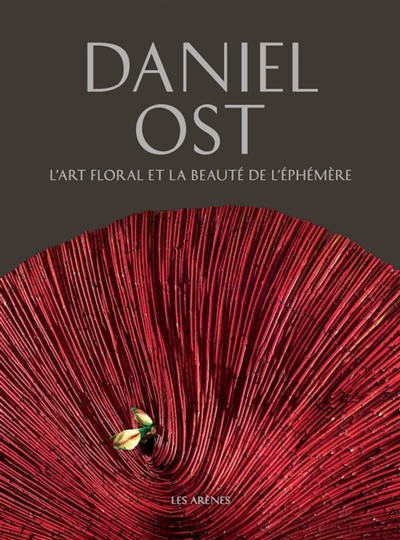 Daniel Ost : l'art floral et la beauté de l'éphémère
