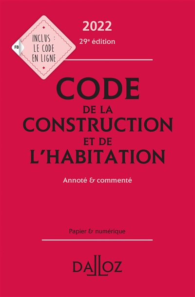 Code de la construction et de l'habitation : annoté & commenté
