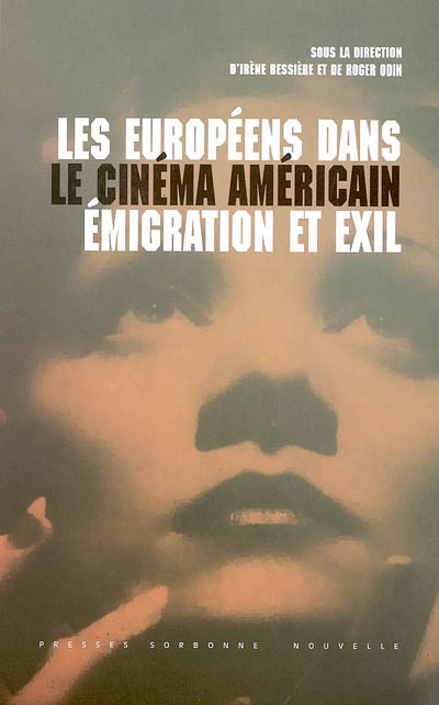 Les Européens dans le cinéma américain : émigration et exil