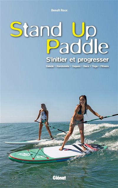Stand-up paddle : s'initier et progresser