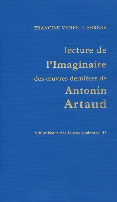 Lecture de l'Imaginaire des oeuvres dernières de Antonin Artaud : la fabrique du corps-écriture