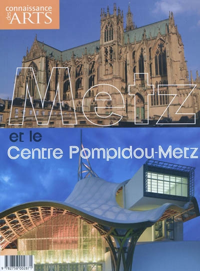 Connaissance des arts, hors série. . 455 , Metz et le Centre Pompidou