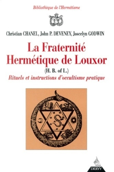 La Fraternité hermétique de Louxor (H. B. of L.) : rituels et instructions d'occultisme pratique