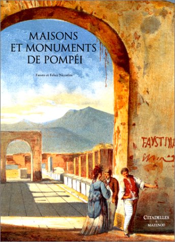 Maisons et monuments de Pompéi : dans l'ouvrage de Fausto et Felice Niccolini