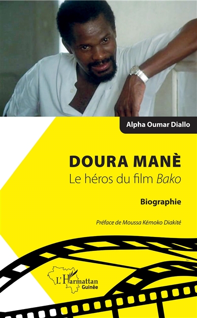 Doura Manè : le héros du film Bako : biographie