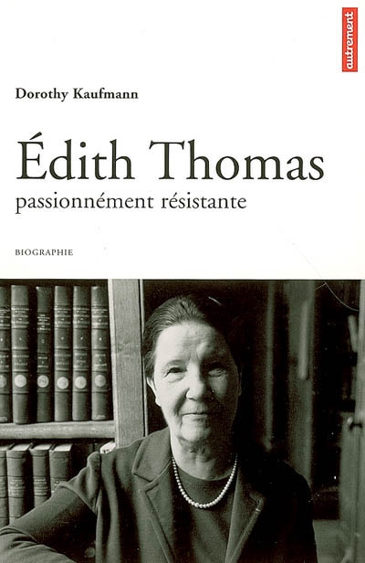 Edith Thomas, passionnément résistante