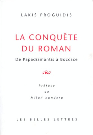 La conquête du roman : de Papadiamantis à Boccace [Suivi de Les rivages roses]