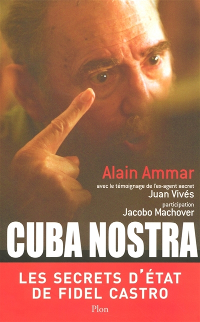 Cuba nostra : les secrets d'État de Fidel Castro