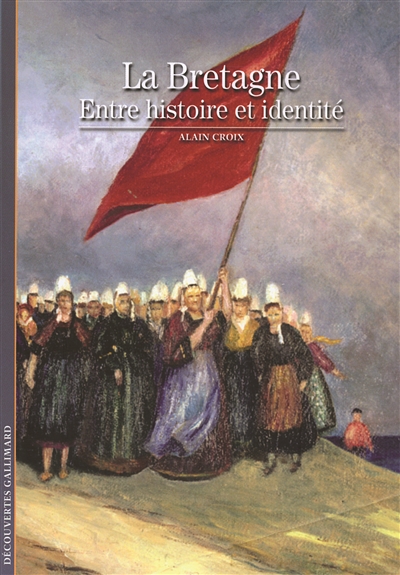 La Bretagne : entre histoire et identité
