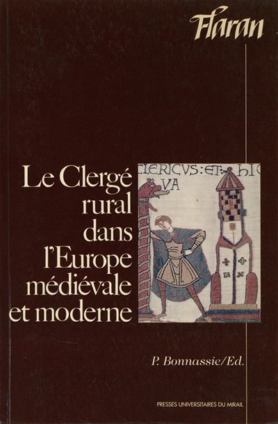 Le clergé rural dans l'Europe médiévale et moderne : actes des XIIIèmes Journées internationales d'histoire de l'Abbaye de Flaran, 6-8 septembre 1991
