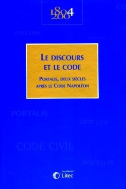 Le discours et le code : Portalis, deux siècles après le code Napoléon