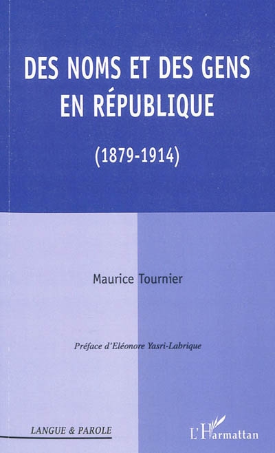 Des noms et des gens en République : 1879-1914