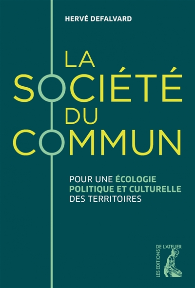 La société du commun : pour une écologie politique et culturelle des territoires