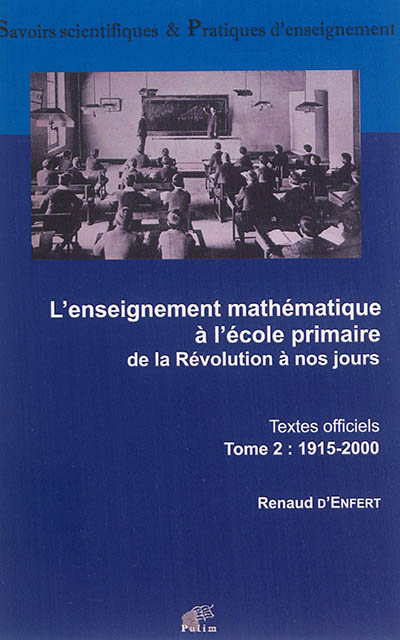 L'enseignement mathématique à l'école primaire : de la Révolution à nos jours. 2 , 1915-2000