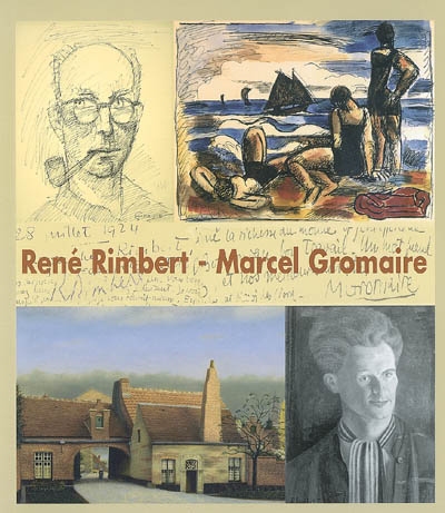 Un dialogue : René Rimbert-Marcel Gromaire : [exposition], 22 juin-29 octobre 2007, Musée international d'art naïf Anatole Jakovsky... Nice