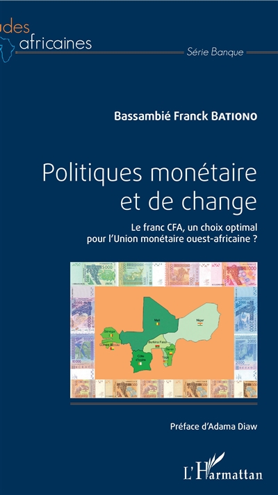 Politiques monétaire et de change : le franc CFA, un choix optimal pour l'Union monétaire ouest-africaine ?