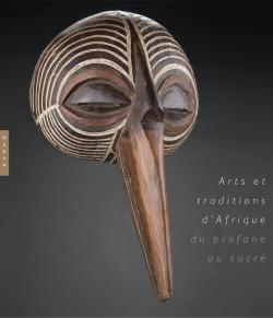 Arts et traditions d'Afrique du profane au sacré : exposition, Agen, Eglise des Jacobins, 7 mai-15 novembre 2010