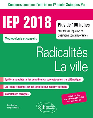 Radicalités, la ville : IEP 2018, concours commun d'entrée en 1re année d'IEP / Sciences po, plus de 100 fiches pour réussir l'épreuve de questions contemporaines ;
