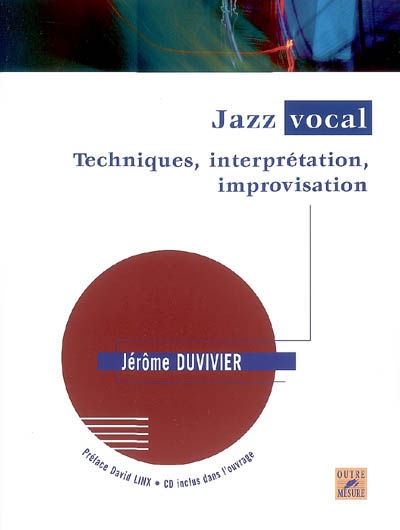 Jazz vocal : techniques, interprétation, improvisation