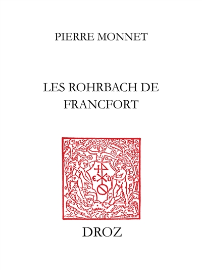 Les Rohrbach de Francfort : pouvoirs, affaires et parenté à l'aube de la Renaissance allemande