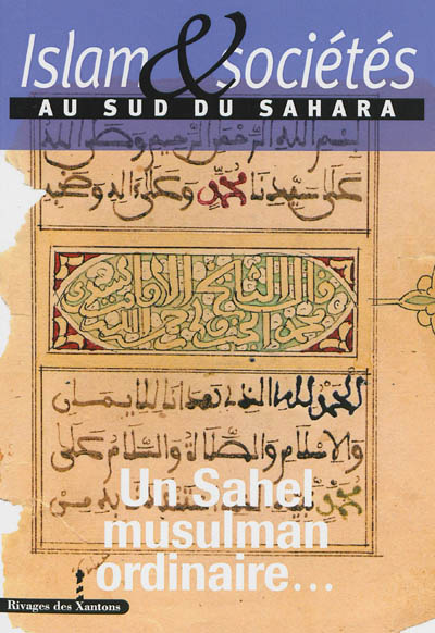 Islam & sociétés au sud du Sahara. 3 , Un Sahel musulman ordinaire...