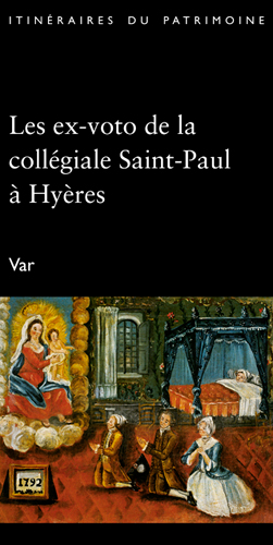 Les ex-voto de la collégiale Saint-Paul à Hyères : Var