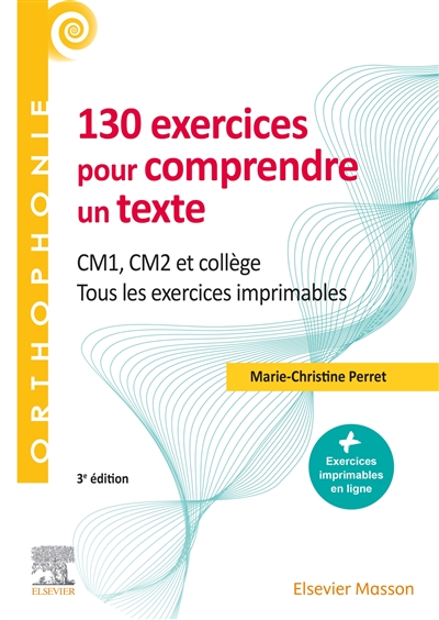 130 exercices pour comprendre un texte : CM1, CM2 et collège