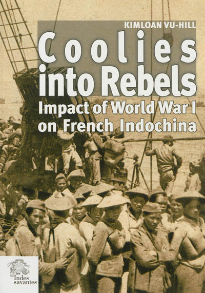 Coolies into rebels : impact of World War I on French Indochina