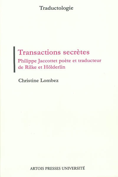 Transactions secrètes : Philippe Jaccottet, poète et traducteur de Rilke et de Hölderlin