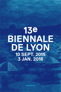 La vie moderne / : 13e Biennale de Lyon, 10 septembre 2015-3 janvier 2016