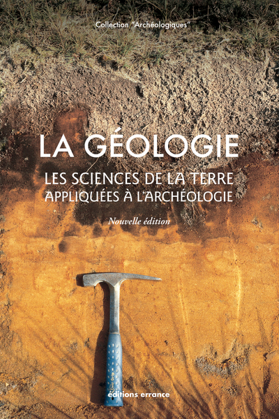La géologie : les sciences de la Terre appliquées à l'archéologie