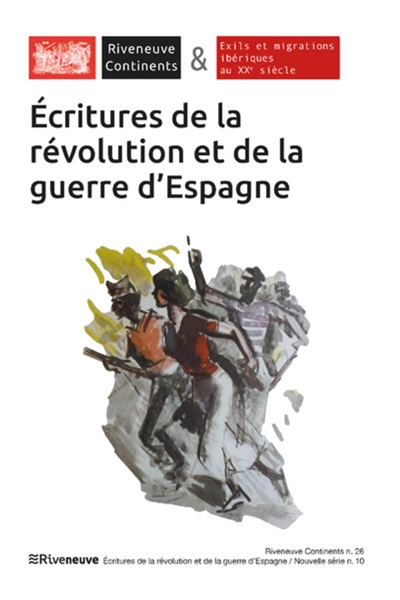Ecritures de la révolution et de la guerre d' Espagne