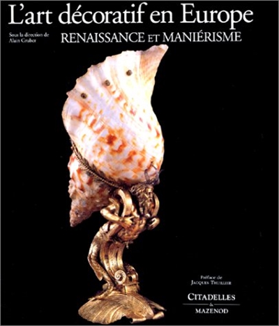 L'art décoratif en Europe. 1 , Renaissance et maniérisme