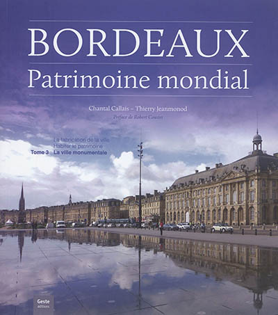 Bordeaux, patrimoine mondial. 3 , La ville monumentale