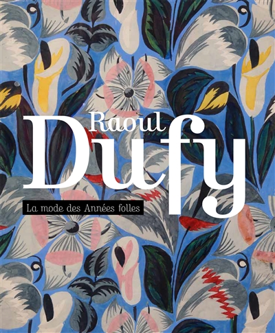 Raoul Dufy : la mode des années folles : une collection particulière : [exposition, Quimper, Musée des beaux-arts, 29 novembre 2019-4 mai 2020]