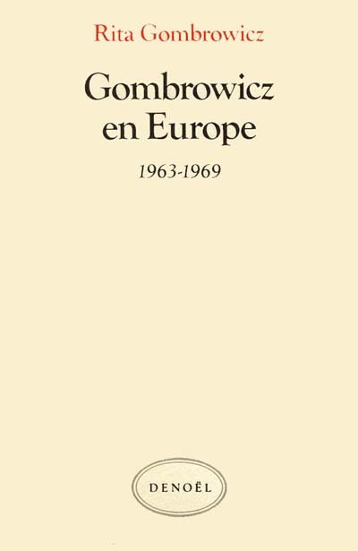 Gombrowicz en Europe : témoignages et documents, 1963-1969