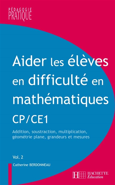 Aider les élèves en difficulté en mathématiques CP-CE1. Tome 2 , Opérations, géométrie plane, grandeurs