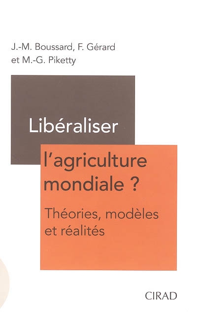 Libéraliser l'agriculture mondiale ? : théories, modèles et réalités