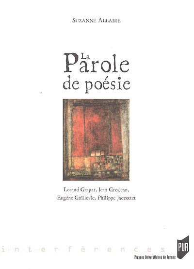 La parole de poésie : Lorand Gaspar, Jean Grosjean, Eugène Guillevic, Philippe Jaccottet