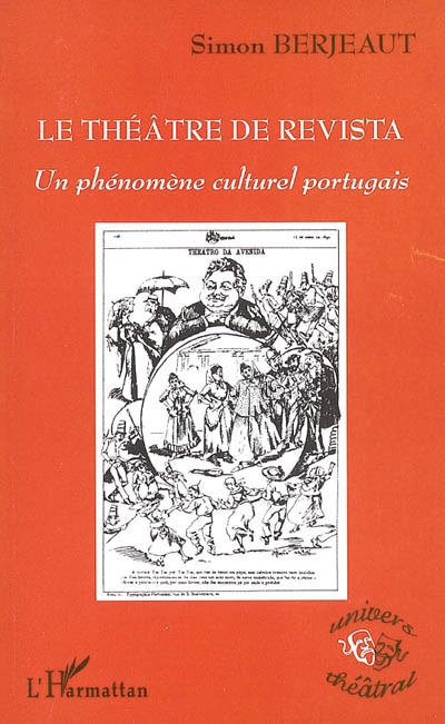 Le théâtre de Revista : un phénomène culturel portugais, 1851-2005