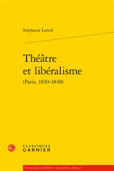 Théâtre et libéralisme : Paris, 1830-1848