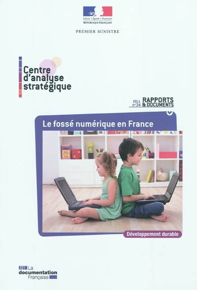 Le fossé numérique en France : rapport du Gouvernement au Parlement établi en application de l'article 25 de la loi n° 2009-1572 du 17 déc. 2009 relative à la lutte contre la fracture numérique