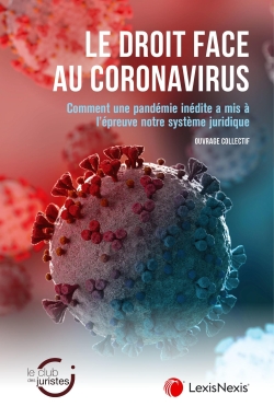 Le droit face au coronavirus : comment une pandémie inédite a mis à l'épreuve notre système juridique