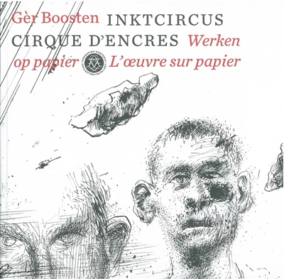 Ger Boosten. Cirque d'encres. : l'oeuvre sur papier de Gèr Boosten : exposition, Paris, Fondation Custodia, du 21 mars au 21 juin 2015